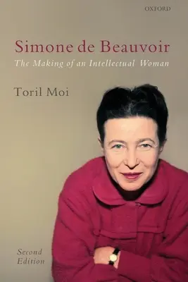 Simone de Beauvoir: Kształtowanie kobiety-intelektualistki - Simone de Beauvoir: The Making of an Intellectual Woman