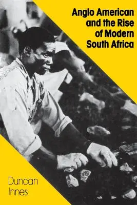 Angloamerykanie i powstanie współczesnej Afryki Południowej - Anglo American and the Rise of Modern South Africa