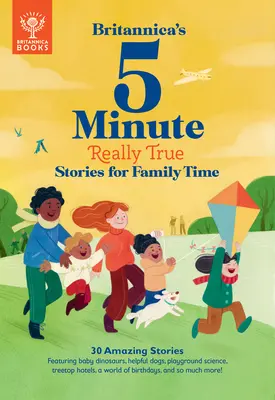 Britannica's 5-Minute Really True Stories for Family Time: 30 niesamowitych historii: Małe dinozaury, pomocne psy, nauka na placu zabaw, rodzinne spotkanie - Britannica's 5-Minute Really True Stories for Family Time: 30 Amazing Stories: Featuring Baby Dinosaurs, Helpful Dogs, Playground Science, Family Reun