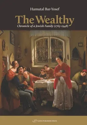 Bogactwo: Kronika rodziny żydowskiej (1763-1948) - The Wealthy: Chronicle of a Jewish Family (1763-1948)