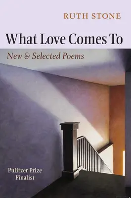 What Love Comes to: Nowe i wybrane wiersze - What Love Comes to: New & Selected Poems