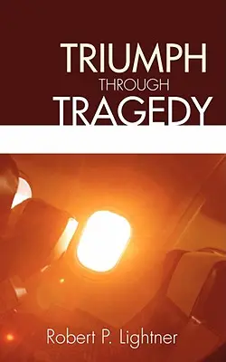 Triumf przez tragedię - Triumph Through Tragedy