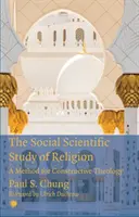 Społeczno-naukowe badanie religii: Metoda konstruktywnej teologii - The Social Scientific Study of Religion: A Method for Constructive Theology