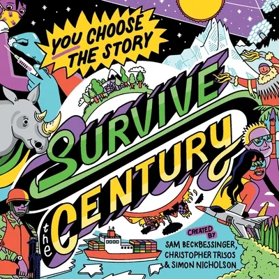 Przetrwać stulecie: klimatyczna opowieść o wyborach i konsekwencjach - Survive the Century: a climate story of choice and consequences