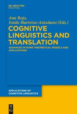Językoznawstwo kognitywne i tłumaczenie: Postępy w niektórych modelach teoretycznych i zastosowaniach - Cognitive Linguistics and Translation: Advances in Some Theoretical Models and Applications