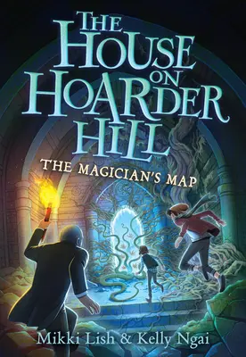 Mapa maga (Dom na wzgórzu Hoardera, książka #2) - The Magician's Map (the House on Hoarder Hill Book #2)