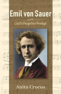 Emil von Sauer: Zapomniany protagonista Liszta - Emil von Sauer: Liszt's Forgotten Protg