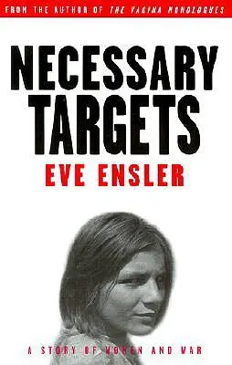 Niezbędne cele: Historia kobiet i wojny - Necessary Targets: A Story of Women and War