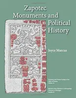 Zapoteckie zabytki i historia polityczna: Tom 61 - Zapotec Monuments and Political History: Volume 61