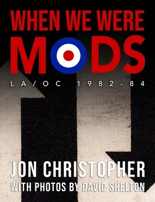 When We Were Mods: La/Oc 1982-84