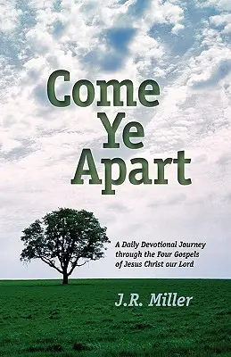 Come Ye Apart: Medytacje nad czterema Ewangeliami - Come Ye Apart: Meditations on the Four Gospels