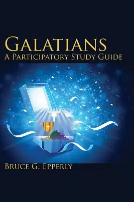 Galacjan; Przewodnik do studiowania partycypacyjnego - Galatians; A Participatory Study Guide