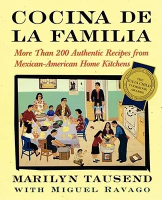 Cocina de la Familia: Ponad 200 autentycznych przepisów z meksykańsko-amerykańskich kuchni domowych - Cocina de la Familia: More Than 200 Authentic Recipes from Mexican-American Home Kitchens