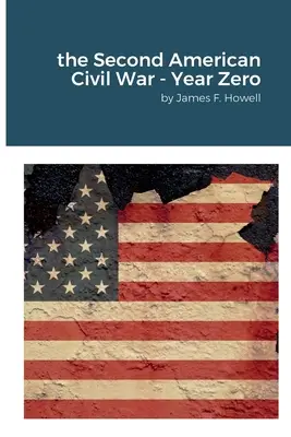 Druga amerykańska wojna domowa - rok zero - The Second American Civil War - Year Zero
