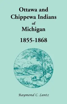 Indianie Ottawa i Chippewa z Michigan, 1855-1868 - Ottawa and Chippewa Indians of Michigan, 1855-1868