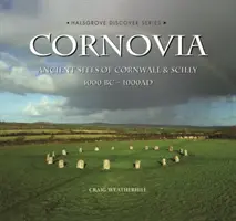 Cornovia - Starożytne miejsca Kornwalii i Scilly, 4000 p.n.e. -1000 n.e. - Cornovia - Ancient Sites of Cornwall and Scilly, 4000BC -1000AD