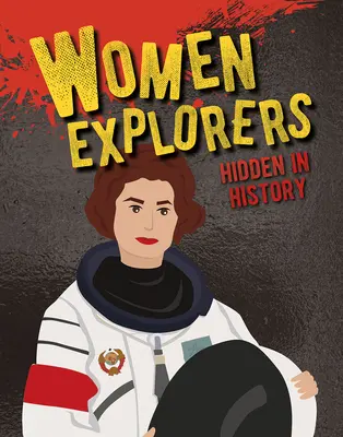 Kobiety odkrywcy ukryte w historii - Women Explorers Hidden in History