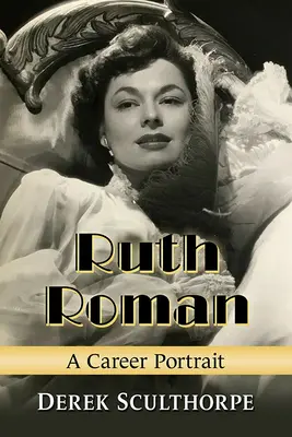 Ruth Roman: Portret kariery - Ruth Roman: A Career Portrait