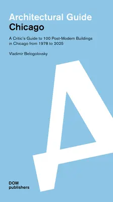 Chicago: Przewodnik architektoniczny - Chicago: Architectural Guide