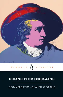 Rozmowy z Goethem: W ostatnich latach życia - Conversations with Goethe: In the Last Years of His Life