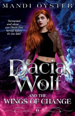 Dacia Wolf & the Wings of Change: Magiczna, mroczna powieść paranormalna fantasy - Dacia Wolf & the Wings of Change: A magical, dark paranormal fantasy novel