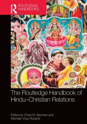 The Routledge Handbook of Hindu-Christian Relations (Podręcznik relacji hindusko-chrześcijańskich) - The Routledge Handbook of Hindu-Christian Relations