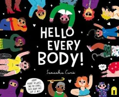 Hello Every Body! - Od owłosionych po łysych, od wysokich po niskich - ta książka ma wszystko! - Hello Every Body! - From Hairy to Bald, Tall to Small, This Book Has Got It All!