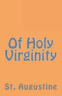 O świętym dziewictwie - Of Holy Virginity