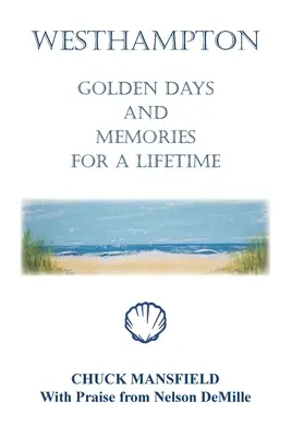 Westhampton: Złote dni i wspomnienia na całe życie - Westhampton: Golden Days and Memories for a Lifetime