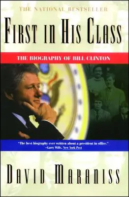 Pierwszy w swojej klasie: Biografia Billa Clintona - First in His Class: A Biography of Bill Clinton