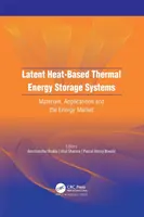 Systemy magazynowania energii cieplnej oparte na cieple utajonym: Materiały, zastosowania i rynek energii - Latent Heat-Based Thermal Energy Storage Systems: Materials, Applications, and the Energy Market