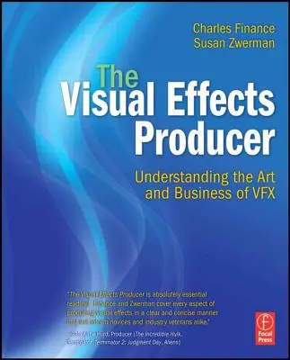 Producent efektów wizualnych: Zrozumienie sztuki i biznesu Vfx - The Visual Effects Producer: Understanding the Art and Business of Vfx