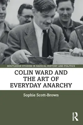 Colin Ward i sztuka codziennej anarchii - Colin Ward and the Art of Everyday Anarchy