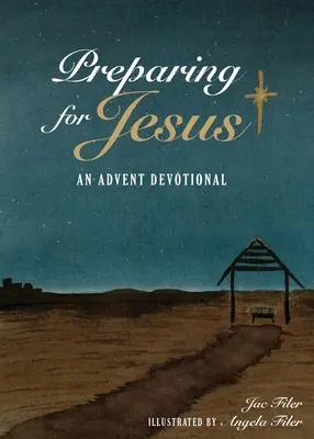 Przygotowując się na Jezusa: Adwentowe nabożeństwo - Preparing for Jesus: An Advent Devotional