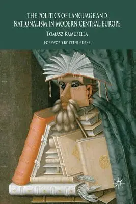 Polityka języka i nacjonalizmu we współczesnej Europie Środkowej - The Politics of Language and Nationalism in Modern Central Europe