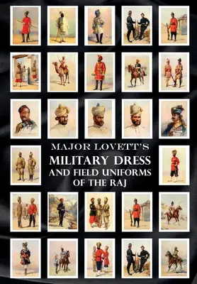 Ubiór wojskowy majora Lovetta i mundury polowe Raju - Major Lovett's Military Dress and Field Uniforms of the Raj