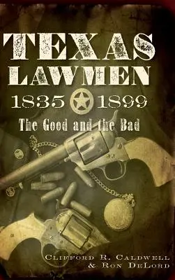 Teksańscy stróże prawa, 1835-1899: Dobrzy i źli - Texas Lawmen, 1835-1899: The Good and the Bad