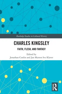 Charles Kingsley: Wiara, ciało i fantazja - Charles Kingsley: Faith, Flesh, and Fantasy