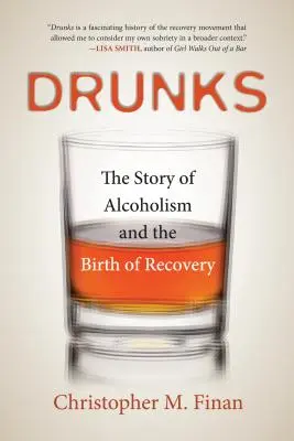 Pijacy: Historia alkoholizmu i narodzin odwyku - Drunks: The Story of Alcoholism and the Birth of Recovery