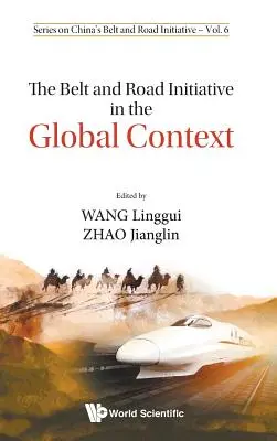 Inicjatywa Pasa i Szlaku w kontekście globalnym - The Belt and Road Initiative in the Global Context