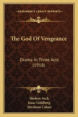 Bóg zemsty: Dramat w trzech aktach (1918) - The God Of Vengeance: Drama In Three Acts (1918)