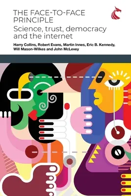 Zasada „twarzą w twarz”: nauka, zaufanie, demokracja i Internet - The Face-to-Face Principle: Science, Trust, Democracy and the Internet