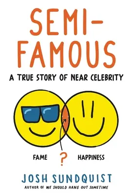 Semi-Famous: Prawdziwa historia bliskiej sławy - Semi-Famous: A True Story of Near Celebrity