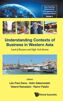 Zrozumienie kontekstów biznesu w Azji Zachodniej: Kraina bazarów i zaawansowanych technologii - Understanding Contexts of Business in Western Asia: Land of Bazaars and High-Tech Booms