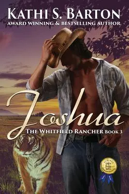 Joshua: The Whitfield Rancher - Erotyczny romans z tygrysem zmiennokształtnym - Joshua: The Whitfield Rancher - Erotic Tiger Shapeshifter Romance