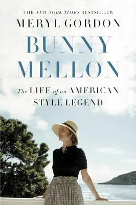 Bunny Mellon: Życie legendy amerykańskiego stylu - Bunny Mellon: The Life of an American Style Legend