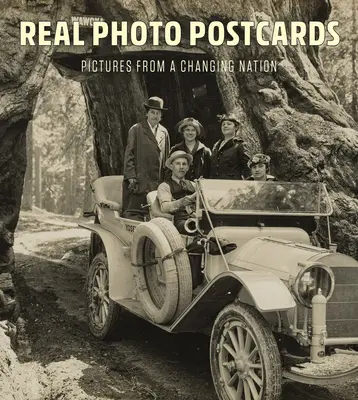 Prawdziwe pocztówki fotograficzne: Zdjęcia zmieniającego się narodu - Real Photo Postcards: Pictures from a Changing Nation