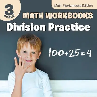 Zeszyty ćwiczeń matematycznych dla 3 klasy: Ćwiczenia w dzieleniu Zeszyt ćwiczeń matematycznych - 3rd Grade Math Workbooks: Division Practice Math Worksheets Edition