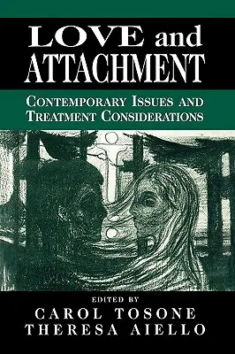 Miłość i przywiązanie: Współczesne zagadnienia i rozważania dotyczące leczenia - Love and Attachment: Contemporary Issues and Treatment Considerations