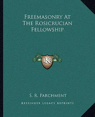 Masoneria w Bractwie Różokrzyżowców - Freemasonry At The Rosicrucian Fellowship